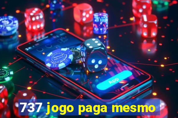 737 jogo paga mesmo