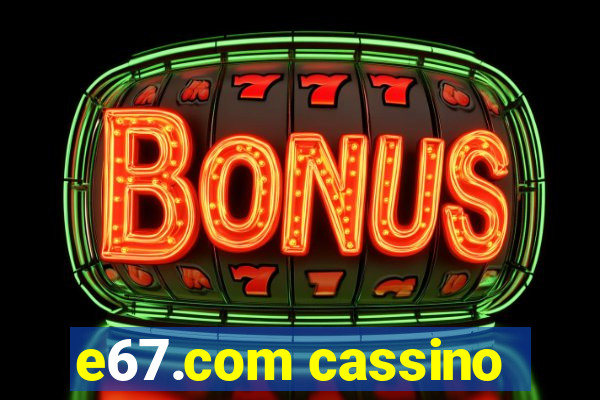 e67.com cassino