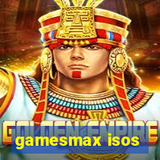 gamesmax isos