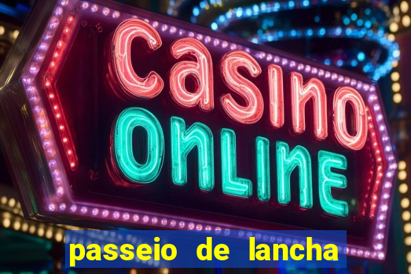 passeio de lancha em porto belo