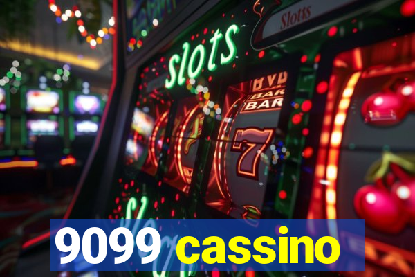 9099 cassino