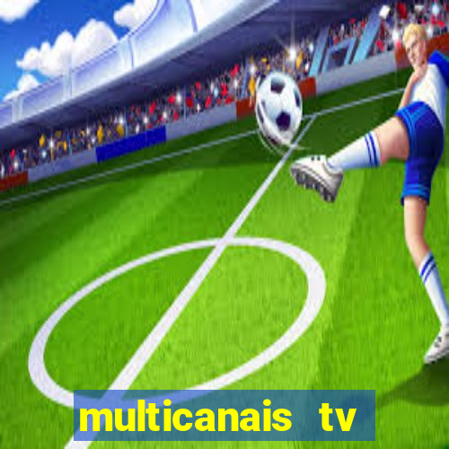 multicanais tv online ao vivo