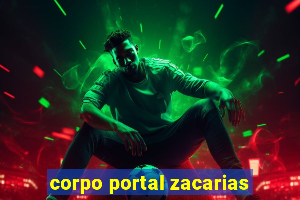 corpo portal zacarias
