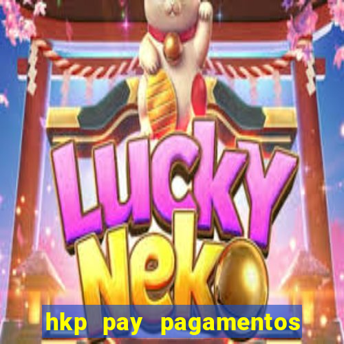 hkp pay pagamentos ltda jogo do tigre