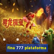fina 777 plataforma