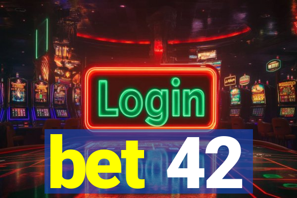 bet 42