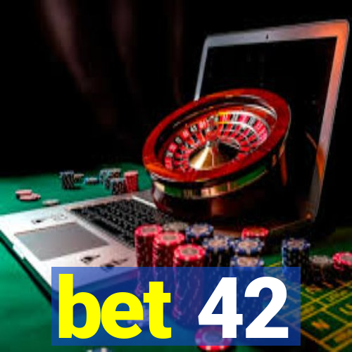 bet 42