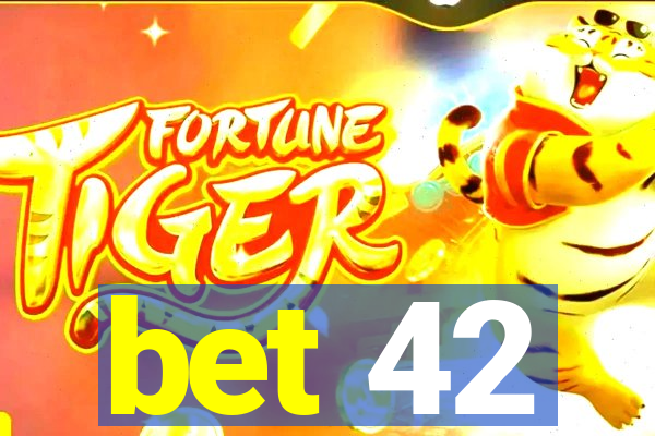 bet 42
