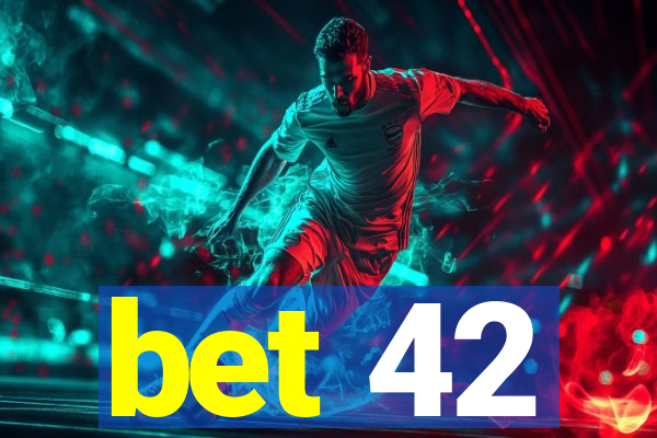 bet 42