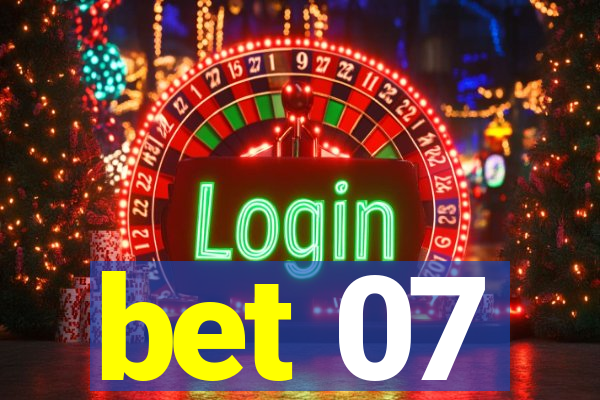 bet 07