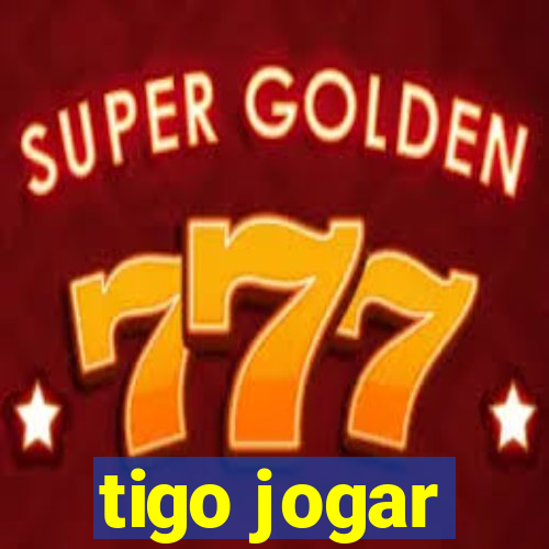 tigo jogar