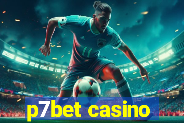 p7bet casino