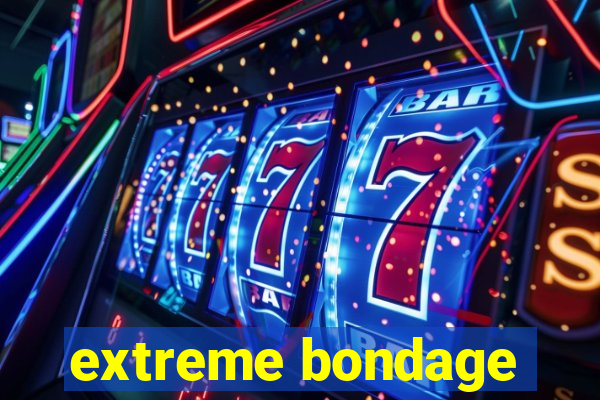 extreme bondage