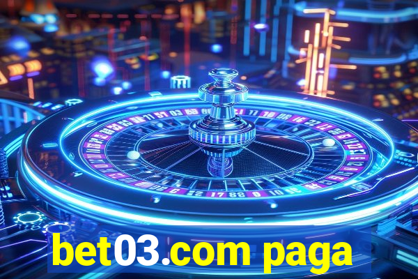 bet03.com paga