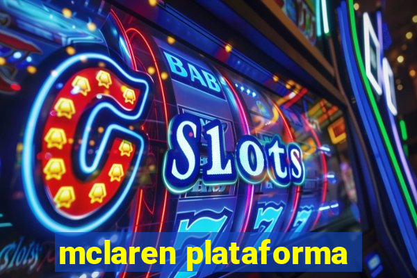 mclaren plataforma