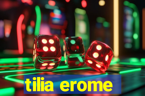 tilia erome