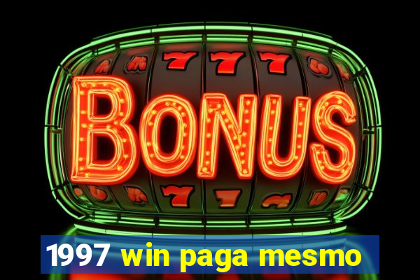 1997 win paga mesmo
