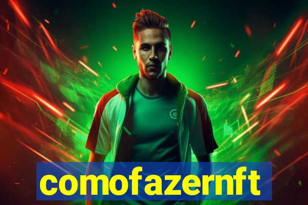 comofazernft