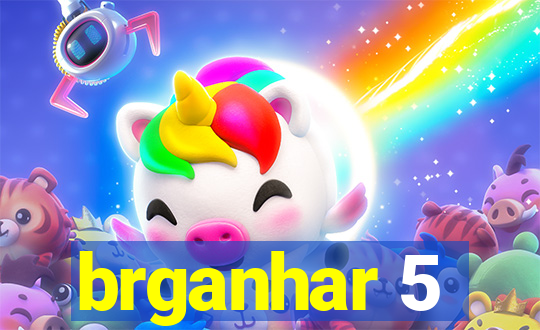 brganhar 5