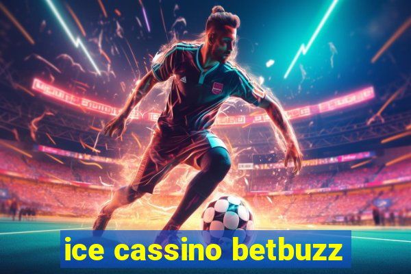 ice cassino betbuzz