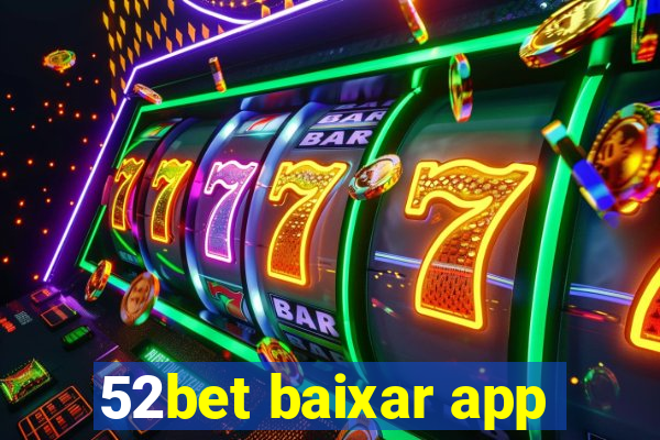 52bet baixar app