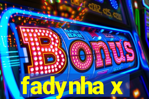 fadynha x