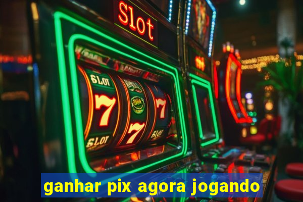 ganhar pix agora jogando