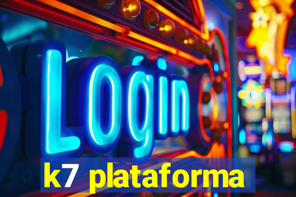 k7 plataforma