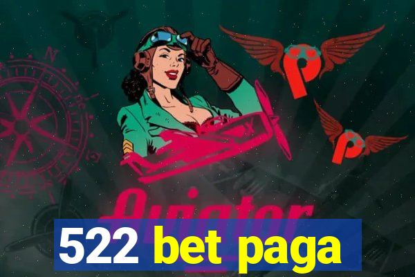 522 bet paga