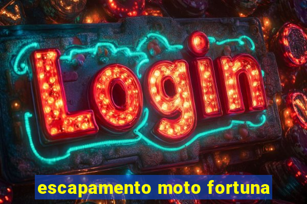 escapamento moto fortuna