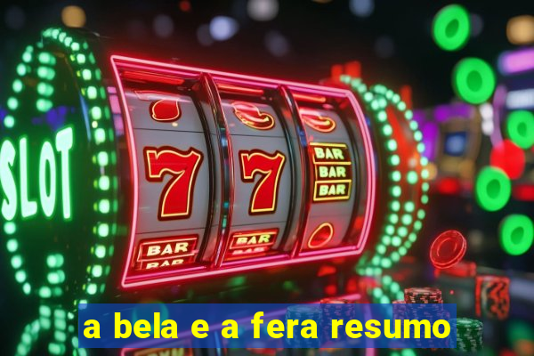 a bela e a fera resumo