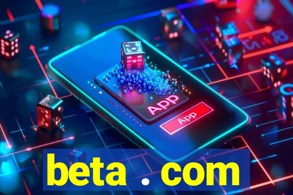 beta . com