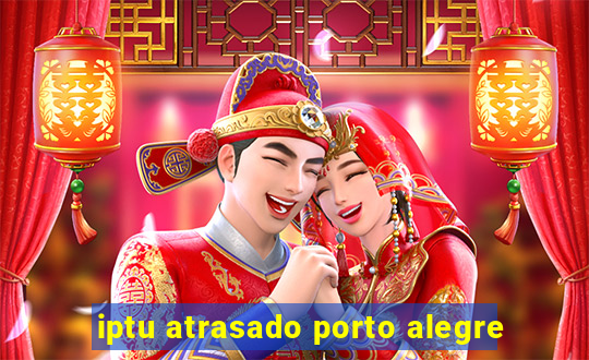 iptu atrasado porto alegre