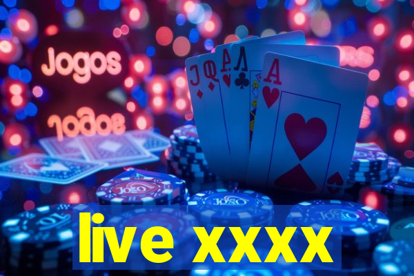 live xxxx