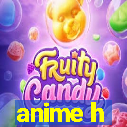 anime h