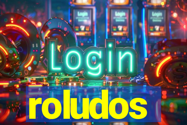 roludos