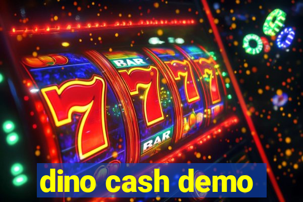 dino cash demo