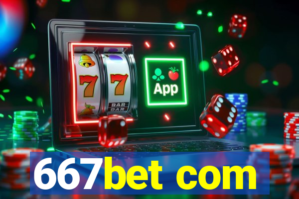 667bet com