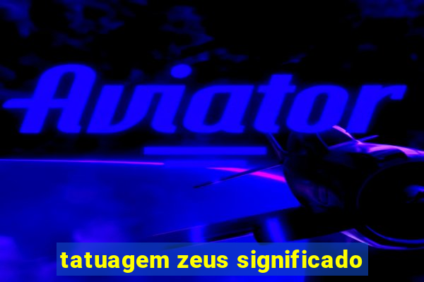 tatuagem zeus significado