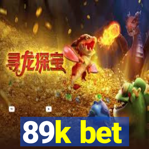 89k bet