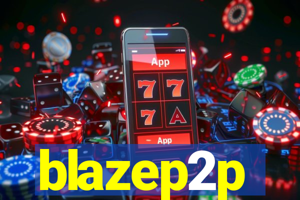 blazep2p