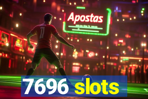 7696 slots
