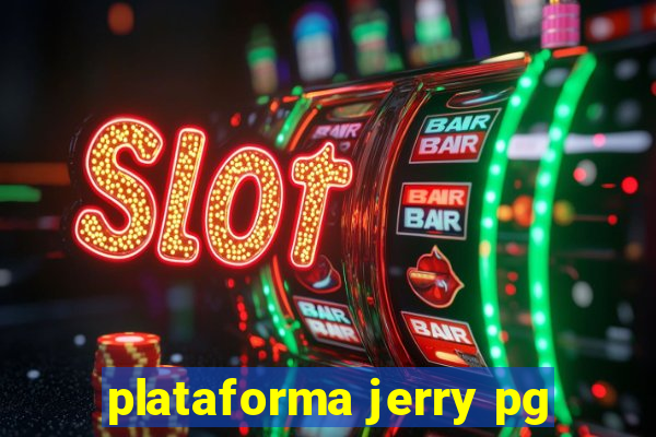 plataforma jerry pg