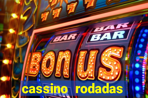 cassino rodadas gratis sem deposito