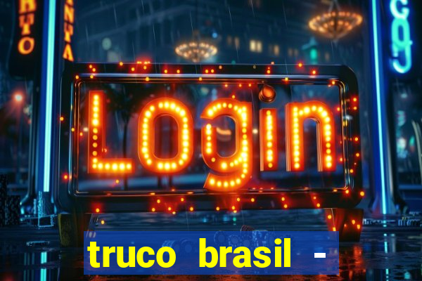 truco brasil - truco online