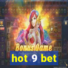 hot 9 bet