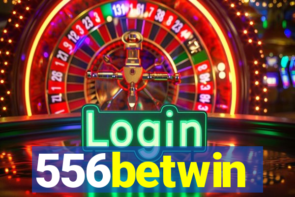 556betwin