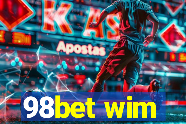 98bet wim