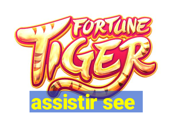 assistir see