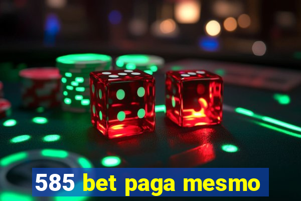 585 bet paga mesmo